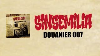 SINSEMILIA Douanier 007  Official Audio Lyrics  RÉSISTANCES [upl. by Akkin]