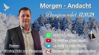 Pastor Wesley Fehr  MorgenAndacht 121124 [upl. by Noscire]