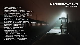 Maghihintay Ako  OPM Playlist [upl. by Eelyr76]