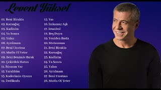 Levent Yüksel En Iyi Sarkılar 2021  Top 27 Levent Yüksel Şarkısı 2021 💘 [upl. by Eiten]