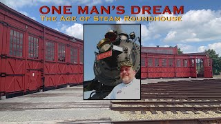 One Mans Dream The Age Of Steam Roundhouse [upl. by Ahsihat]