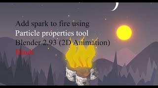 Add spark to fire using particle properties tool Blender 293 2D Animation in Hindi [upl. by Todd]