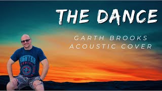 THE DANCE by Garth Brooks Acoustic Cover [upl. by Kiryt]