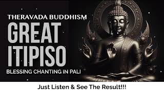 The Great Itipiso Slow  Theravada Buddhist Chanting in Pali [upl. by Chiarra]