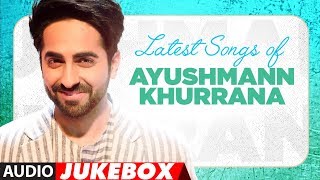 Birthday Special Latest Hindi Songs of Ayushmann Khurrana  Audio Jukebox  quotHindi Songss 2017quot [upl. by Broek]