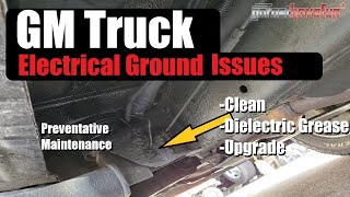 GM Truck Electrical Ground Issues amp Preventative Maintenance Silverado Sierra SUVs AnthonyJ350 [upl. by Aixela278]