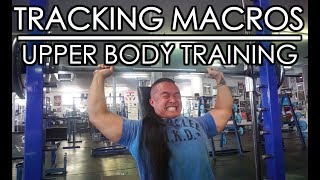 Tracking Macros IIFYM amp Upper Body Training [upl. by Ahsed]