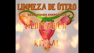 LIMPIEZA DE ÚTERO – EXPLICACIÓN – RITUAL Y MEDITACIÓN TRANSFORMACIÓN 2509 comienza la meditación [upl. by Limbert]