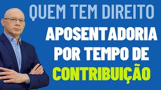 APOSENTADORIA POR TEMPO DE CONTRIBUIÇÃO [upl. by Eustatius]