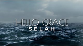 SELAH  Hello Grace lyric video [upl. by Eniladam]