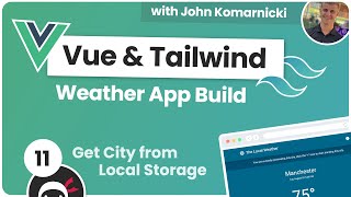 Weather App Build Vue 3 amp Tailwind 11  Retrieve Data from Local Storage [upl. by Weibel]