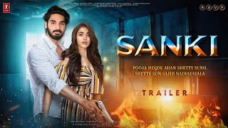 SANKI  Official Trailer  HINDI  Ahan Shetty  Pooja Hegde  Sunil Shetty  Adnan A  Sajid N [upl. by Itch]