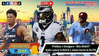 Jalen Hurts is ELITE  Phillies v Dodgers RECAP  Kyle Lowry  Trending in the AM wPhil Stiefel [upl. by Aicinet]