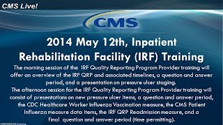 2014 May 12th Inpatient Rehabilitation Facility IRF Training Afternoon Session [upl. by Van]