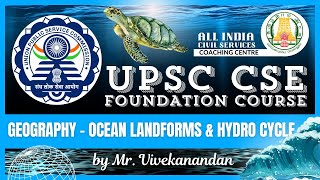 Day  117  Geography  10  Ocean Landforms amp Hydro Cycle  UPSC CSE  Mr Vivekanandan [upl. by Nereids194]