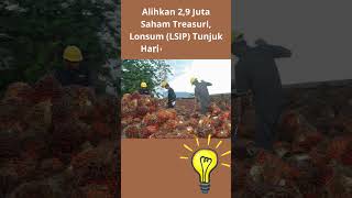 Alihkan 29 Juta Saham Treasuri Lonsum LSIP Tunjuk Harita Sekuritas Shorts [upl. by Euqirat]