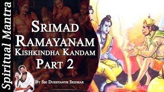 Srimad Ramayanam  Kishkindha Kandam Part 2  By Sri Dushyanth Sridhar  Kishkindha Kanda [upl. by Yand]