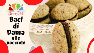 RICETTA BACI DI DAMA alle Nocciole scopri la ricetta e trucchi per farli perfetti [upl. by Maher254]