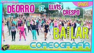 A BAILAR Deorro Ft Elvis Crespo COREOGRAFÍA [upl. by Ennirac]