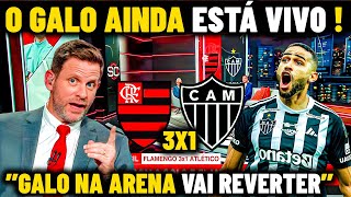 IMPRENSA MANDA A REAL SOBRE FLAMENGO 3 X 1 ATLÉTICO MG GALO AINDA ESTÁ VIVO NOTICIAS DO GALO HOJE [upl. by Eoj904]