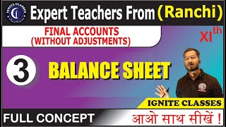 BALANCE SHEET  03  FINAL ACCOUNTS WITHOUT ADJUSTMENTS  CLASS  11th JAC BOARD CBSE BOARD [upl. by Carce411]