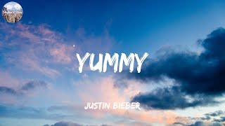 Yummy  Justin Bieber Lyrics [upl. by Adniles]