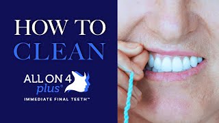 How to Clean Your All On 4 Plus® Dental Implants [upl. by Lightfoot]