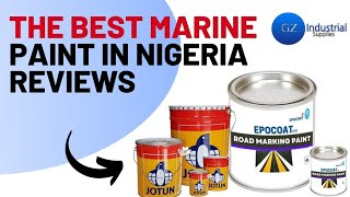 Best Marine paint in Nigeria  GZ Industrial supplies [upl. by Burbank784]