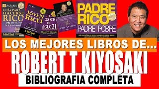 Lista de Libros de Robert Kiyosaki en Español Bibliografía Completa [upl. by Furr904]