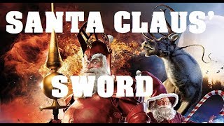 Santa ClausFather Christmas  What Sword Would He Use [upl. by Puff398]