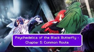 Psychedelica of the Black Butterfly  Chapter 5  Common Route [upl. by Sekofski]