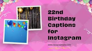 22nd Birthday Captions for Instagram [upl. by Nelyk]