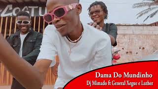 BREVEMENTE do Videoclipe Dama do Mundinho Dj Mimado ft General Xegue e Luther Princesinho [upl. by Aivilys231]