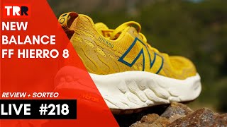 LIVE 218  Review  Sorteo  New Balance Fresh Foam Hierro v8 [upl. by Bertrando132]