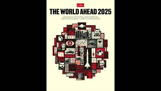 The Economist The World Ahead 2025  une analyse 3ème Partie [upl. by Aedrahs]