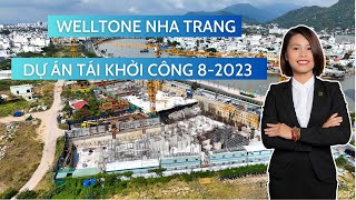 Welltone Nha Trang  Tái khởi công dự án tháng 8 năm 2023 [upl. by Refinne]