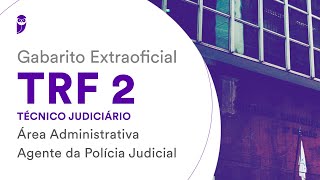 Gabarito Extraoficial TRF 2  Técnico Judiciário  Área Administrativa  Agente da Polícia Judicial [upl. by Ittam527]