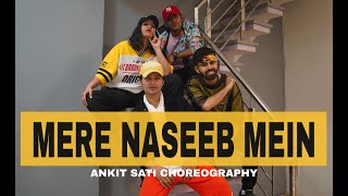 Mere Naseeb Mein  Dance Cover  Ankit Sati Choreography [upl. by Alim]