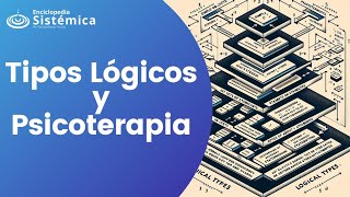 Teoría de los Tipos Lógicos y Psicoterapia [upl. by Adigun90]