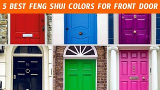 5 Best Feng Shui Colors for Front Door [upl. by Oiludbo]