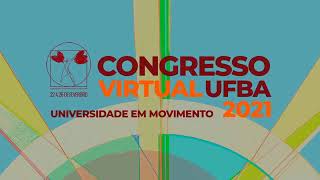 ABERTURA  II CONGRESSO VIRTUAL UFBA 2021 [upl. by Naud]