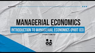 Managerial Economics  Introduction to Managerial Economics Part 03 [upl. by Osi]