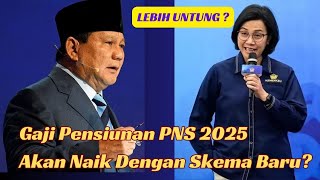 Gaji Pensiunan PNS 2025 Akan Naik Dengan Skema Baru [upl. by Ekeiram858]