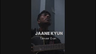 Jaane kyun  Tanveer evan  Cover  Rifat khan [upl. by Wilow]