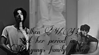 When YN got her period in Taehyungs family dinner  Taehyung FF  Oneshot [upl. by Nagad]