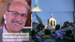 The Christian Community in Gaza Update from Pastor Hanna Masaad [upl. by Eidak]