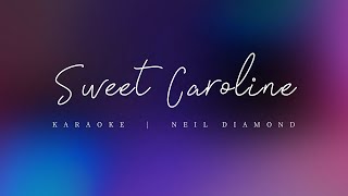 Karaoke  Sweet Caroline  Neil Diamond [upl. by Melleta]