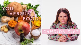 A Dietitian Explains the Candida Diet  You Versus Food  WellGood [upl. by Anaihs]