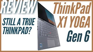 ThinkPad X1 Yoga Gen 6  Still A True ThinkPad [upl. by Pauwles]