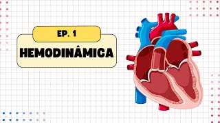 EP 1 Hemodinâmica [upl. by Herr553]